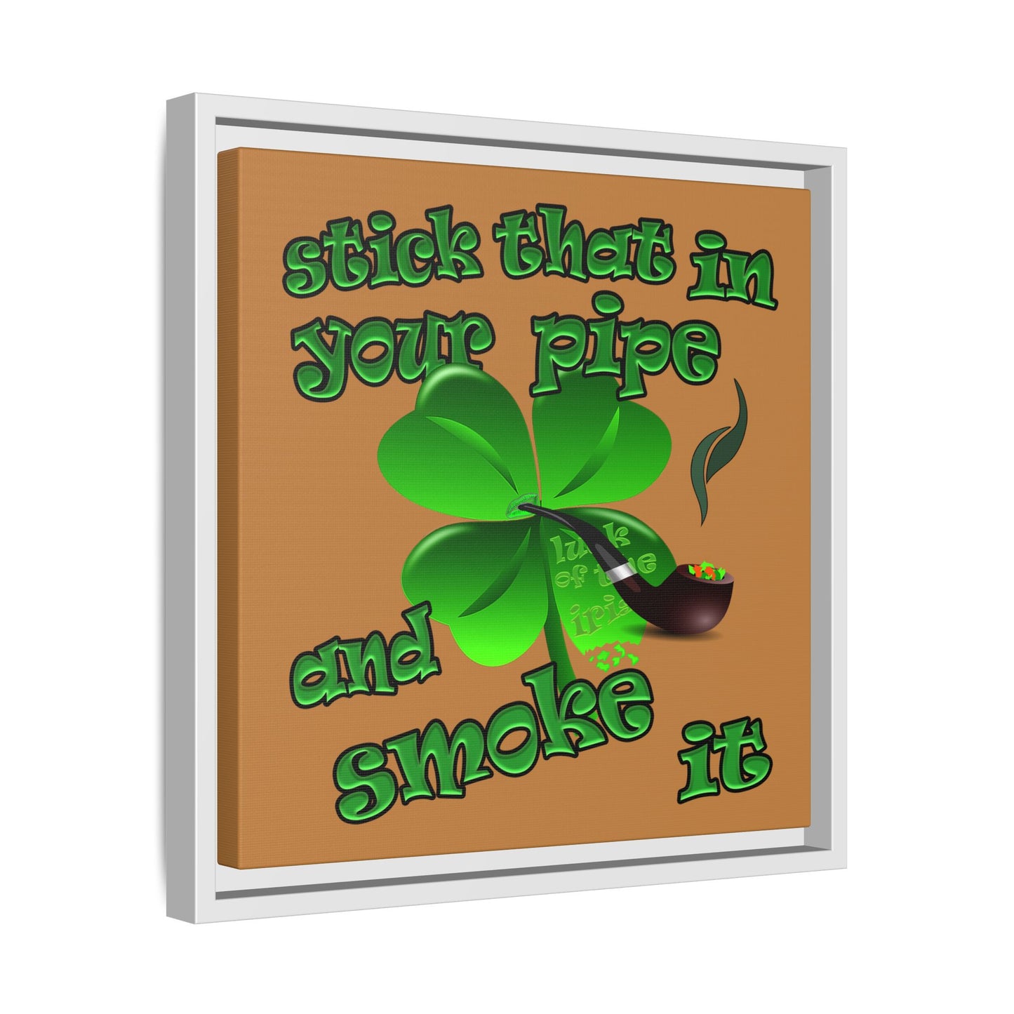 stick that in your pipe and smoke it - framed canvas art (light brown)