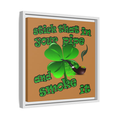 stick that in your pipe and smoke it - framed canvas art (light brown)