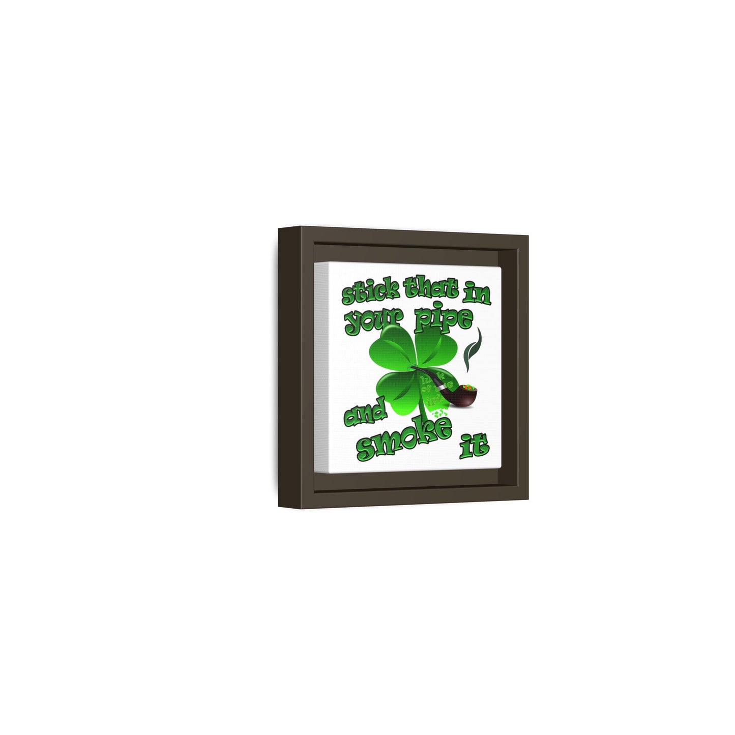 stick that in your pipe and smoke it - framed canvas art (white)