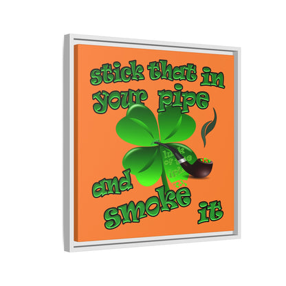 stick that in your pipe and smoke it - framed canvas art (crusta)