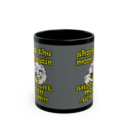 shoot the moon again - Black Mug (dark grey)