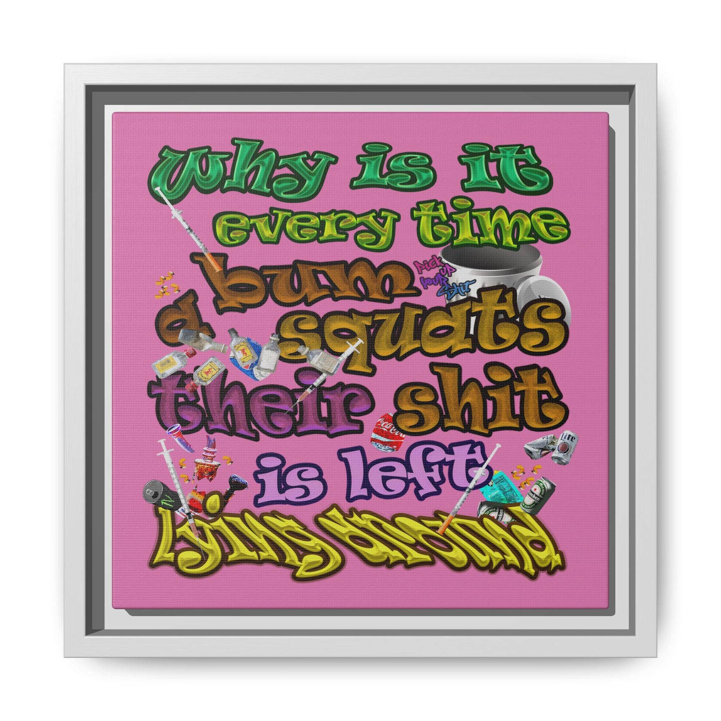 the bum's shit - framed canvas art (light pink)