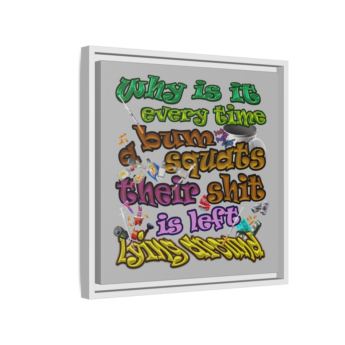 the bum's shit - framed canvas art (light grey)