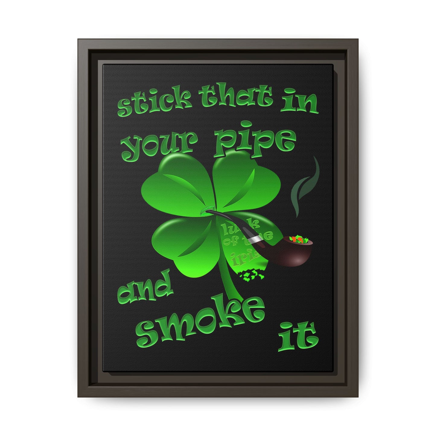 stick that in your pipe and smoke it - framed canvas art (black)