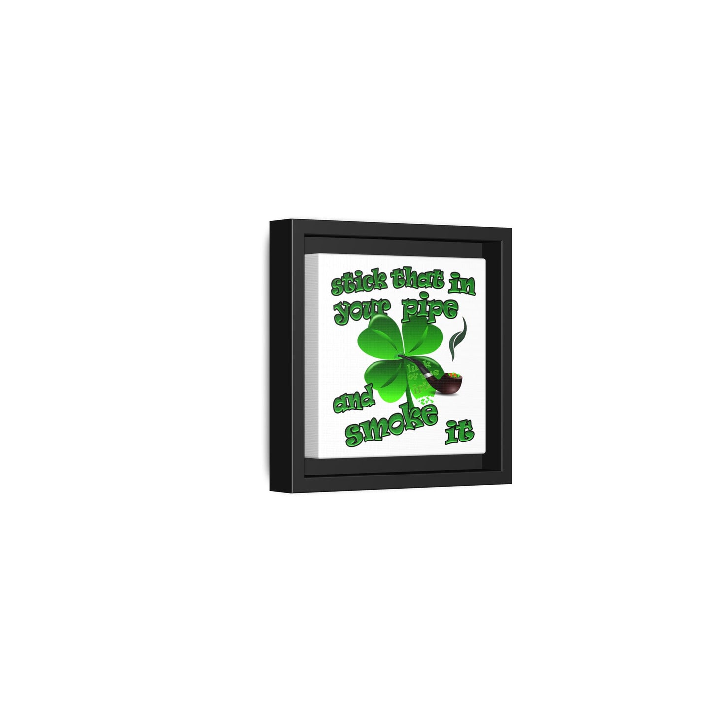 stick that in your pipe and smoke it - framed canvas art (white)