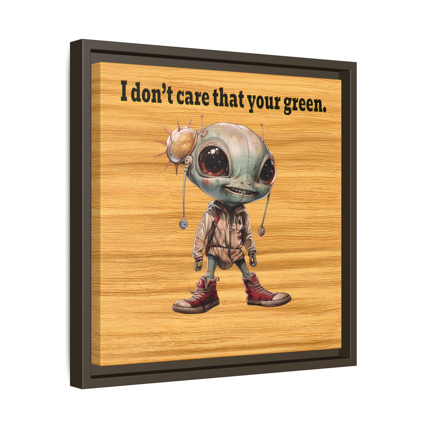 I don't care that your green - framed canvas art (butterscotch wood finish)