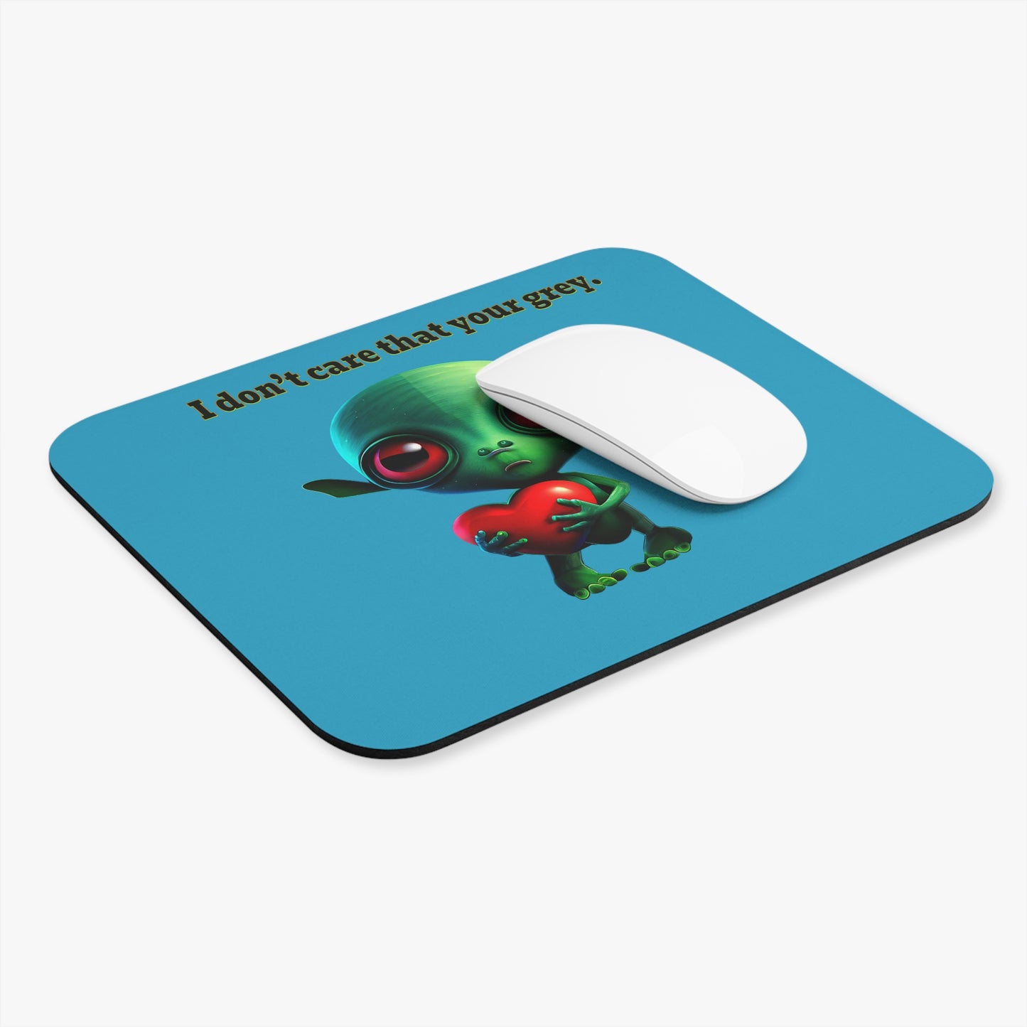 I don't care that your grey - Mouse Pad (Rectangle) (turquoise)
