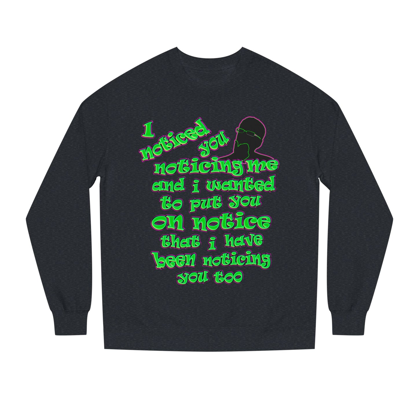 noticed you noticing - Unisex Crew Neck Sweatshirt