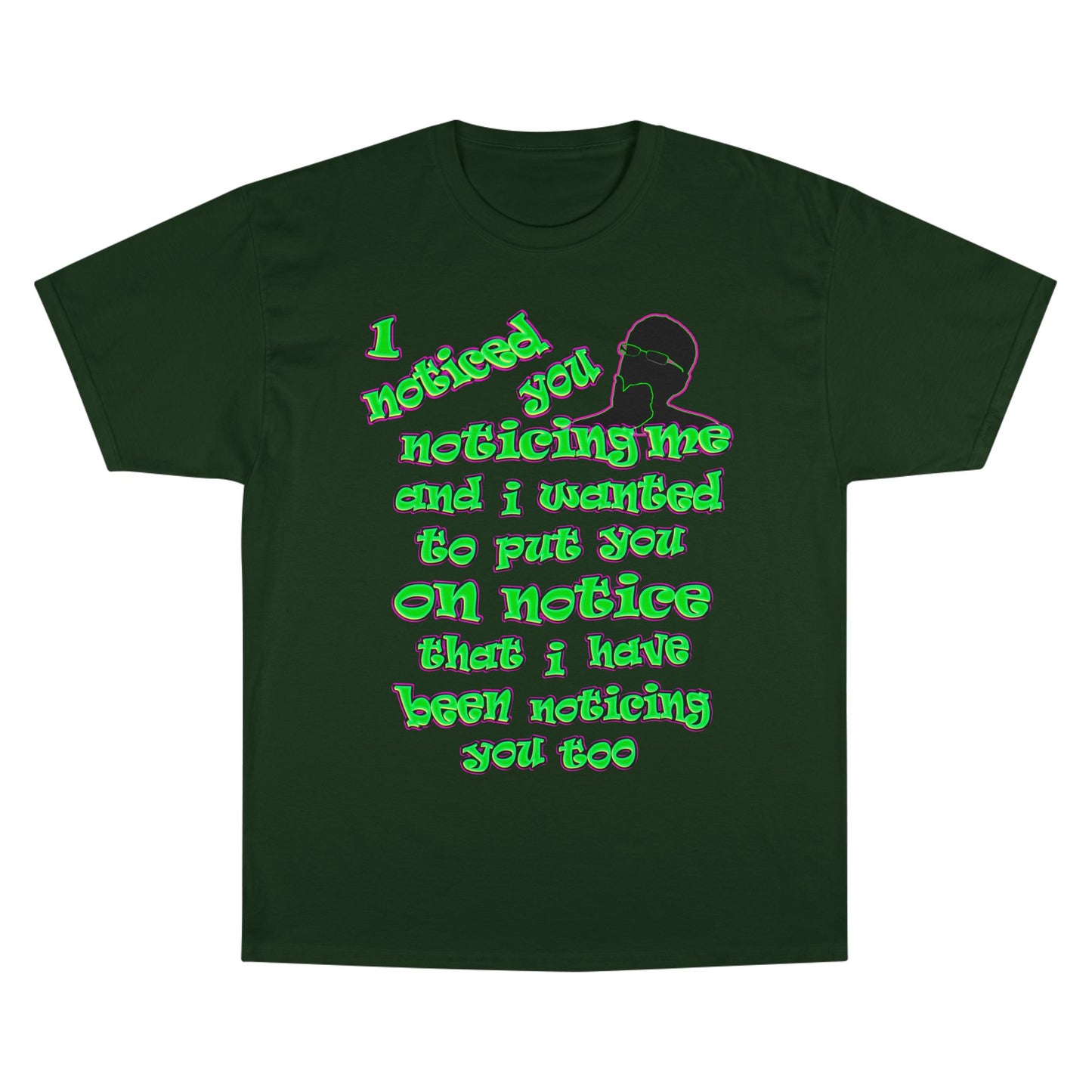 noticed you noticing - Champion T-Shirt