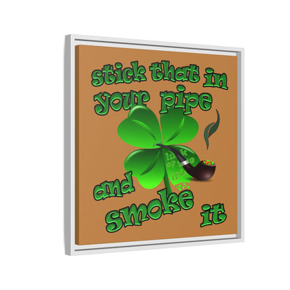 stick that in your pipe and smoke it - framed canvas art (light brown)