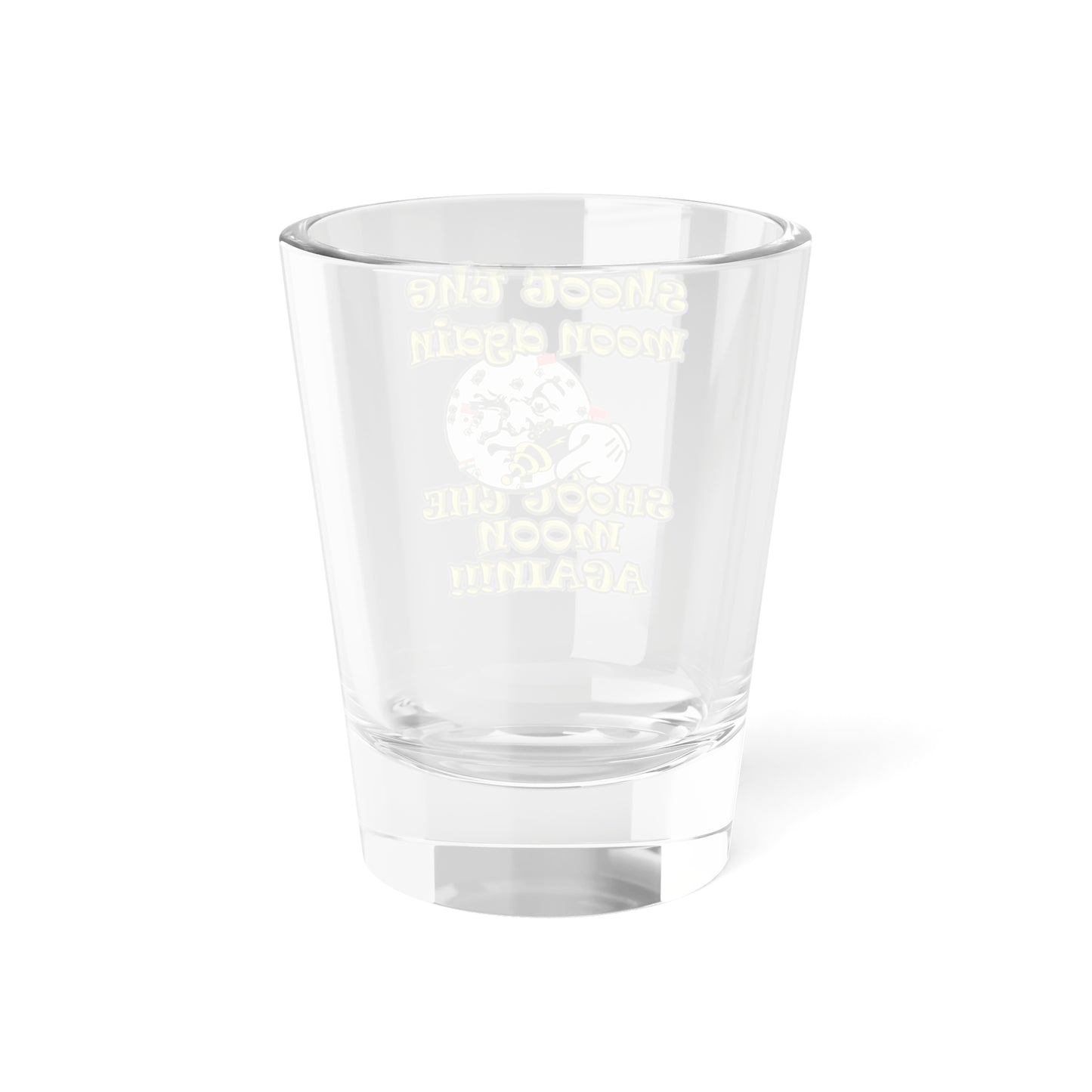 shoot the moon again - Shot Glass