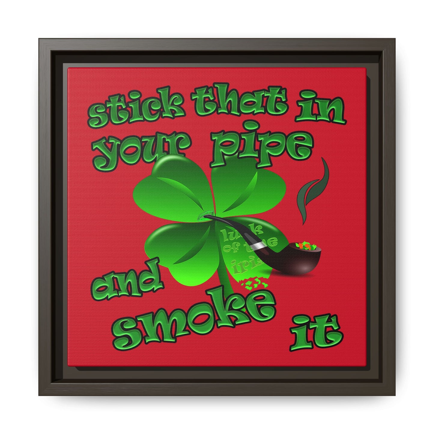 stick that in your pipe and smoke it - framed canvas art (dark red)