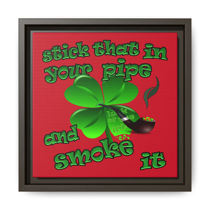 stick that in your pipe and smoke it - framed canvas art (dark red)