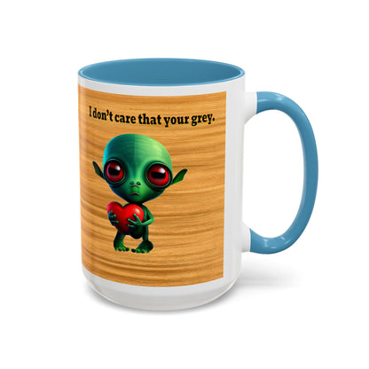 I don't care that your grey - Accent Mug (butterscotch wood finish)