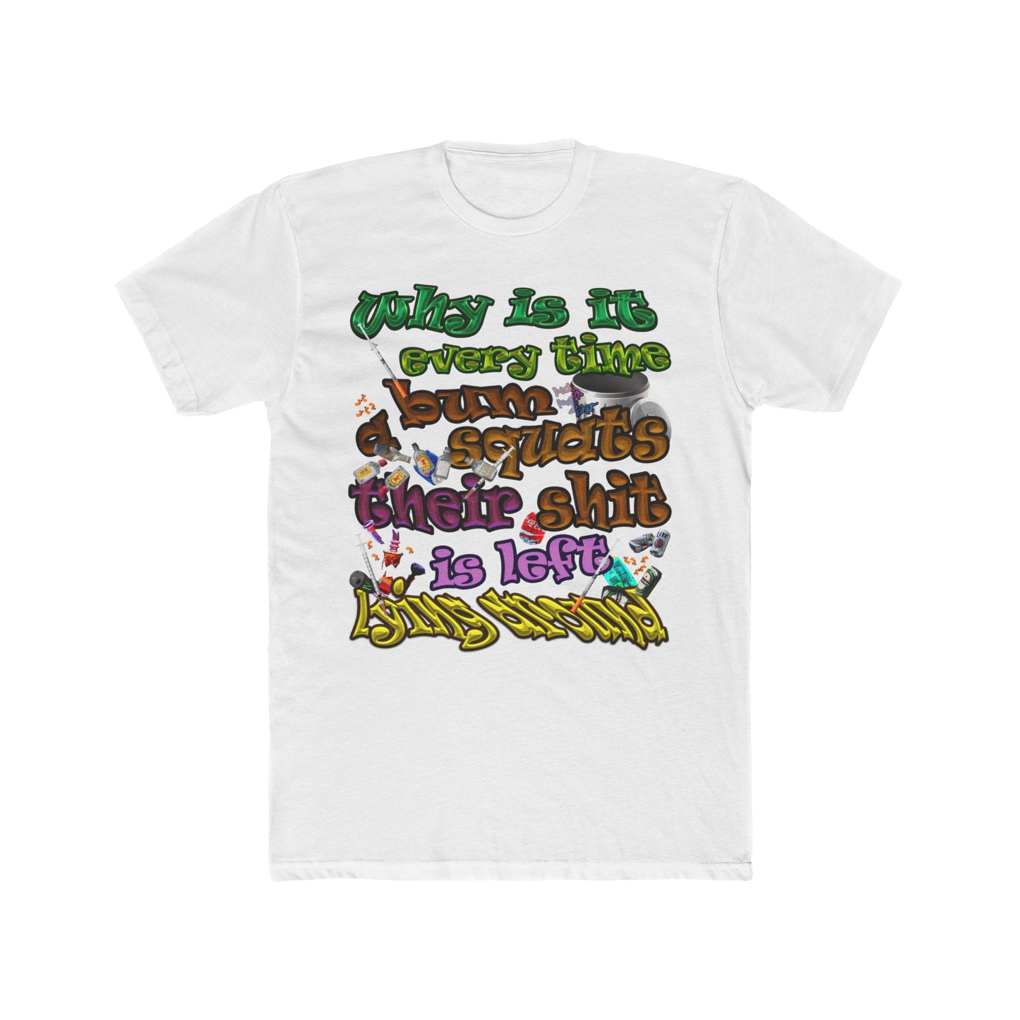 the bum's shit - Men's Cotton Crew Tee