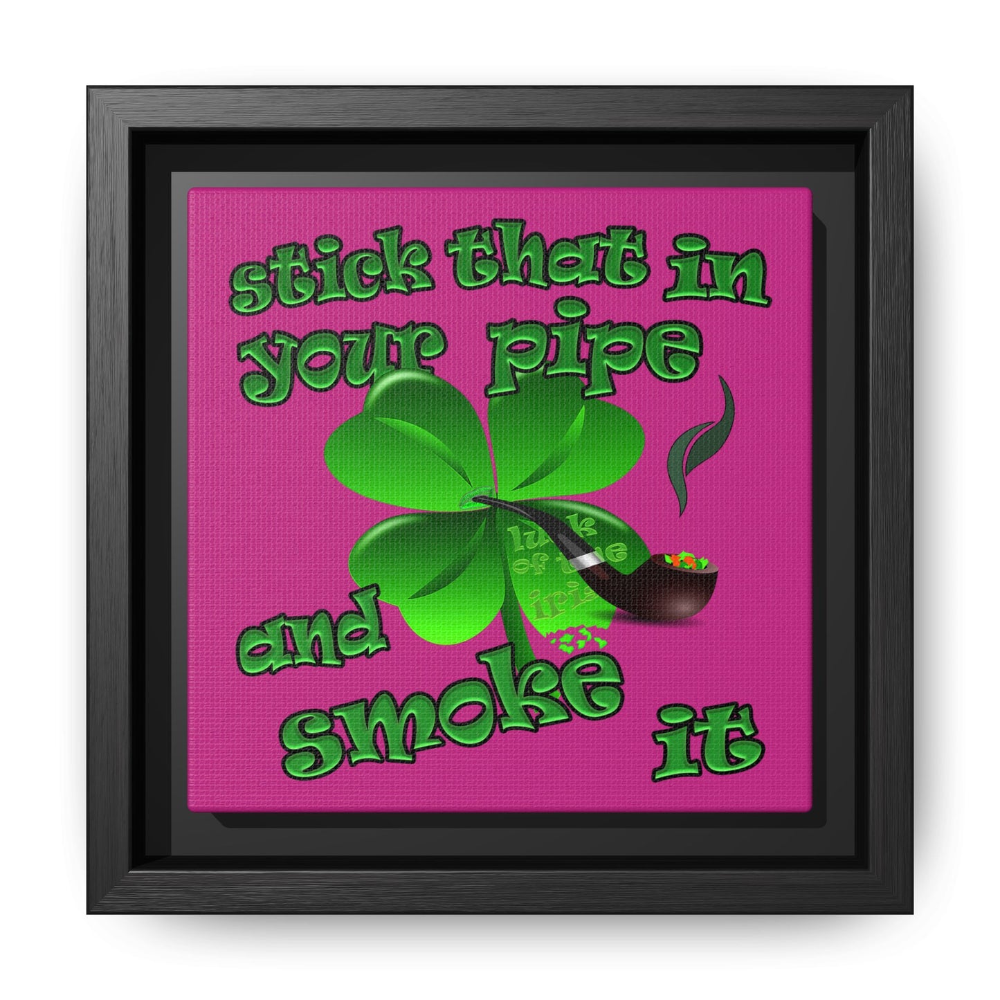 stick that in your pipe and smoke it - framed canvas art (pink)