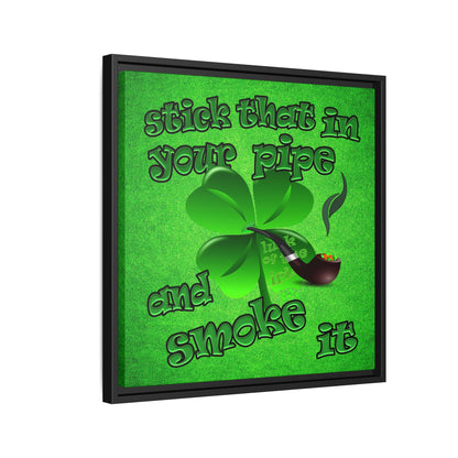 stick that in your pipe and smoke it - framed canvas art (green turf)