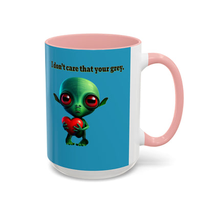 I don't care that your grey - Accent Mug (turquoise)
