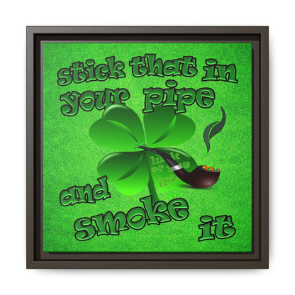 stick that in your pipe and smoke it - framed canvas art (green turf)