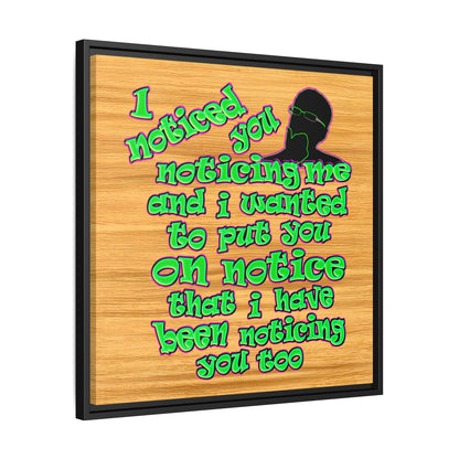 noticed you noticing - framed canvas art (butterscotch wood finish)