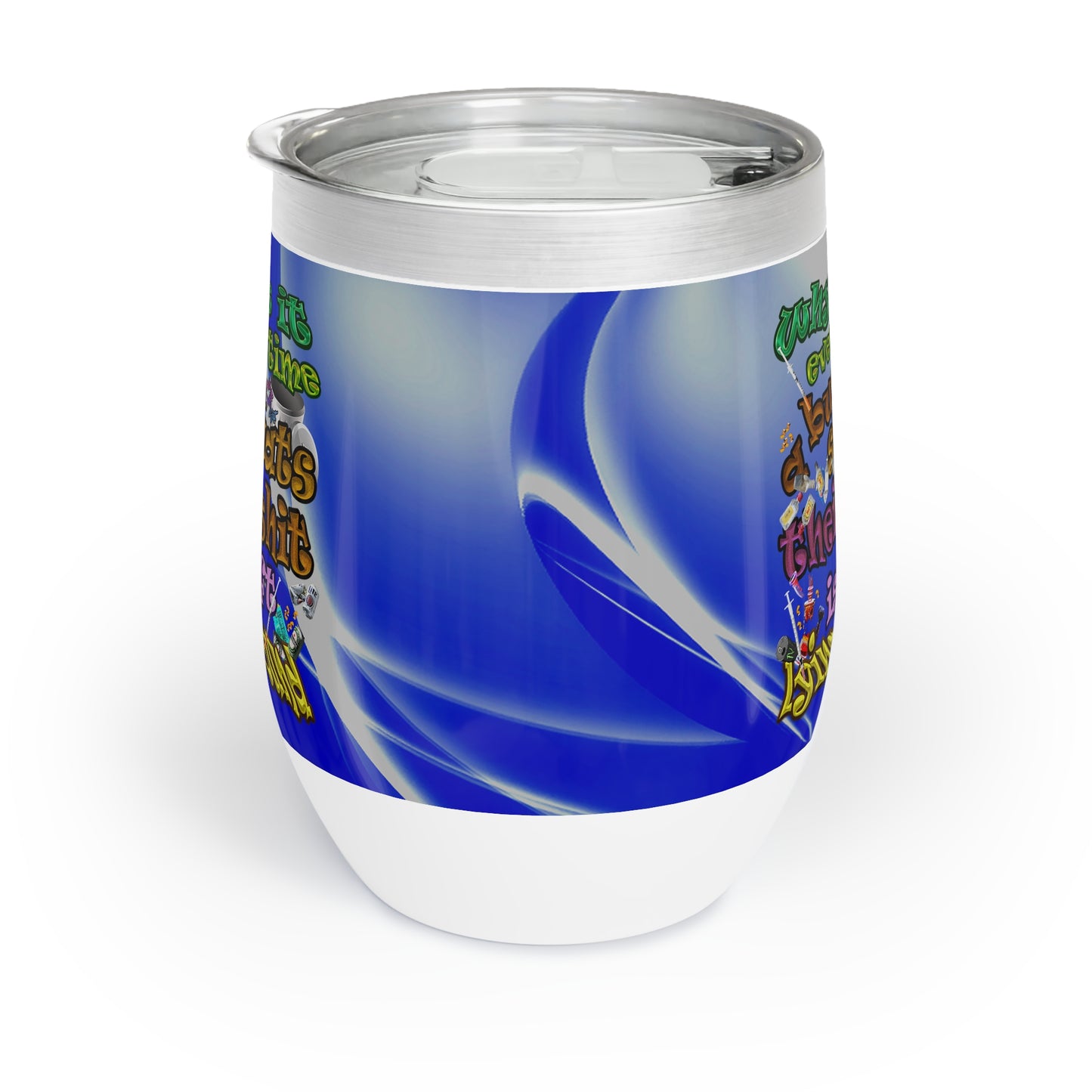 the bum's shit - Chill Wine Tumbler (blue-white wave)