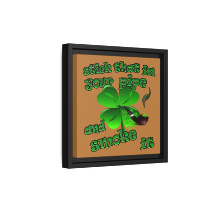 stick that in your pipe and smoke it - framed canvas art (light brown)