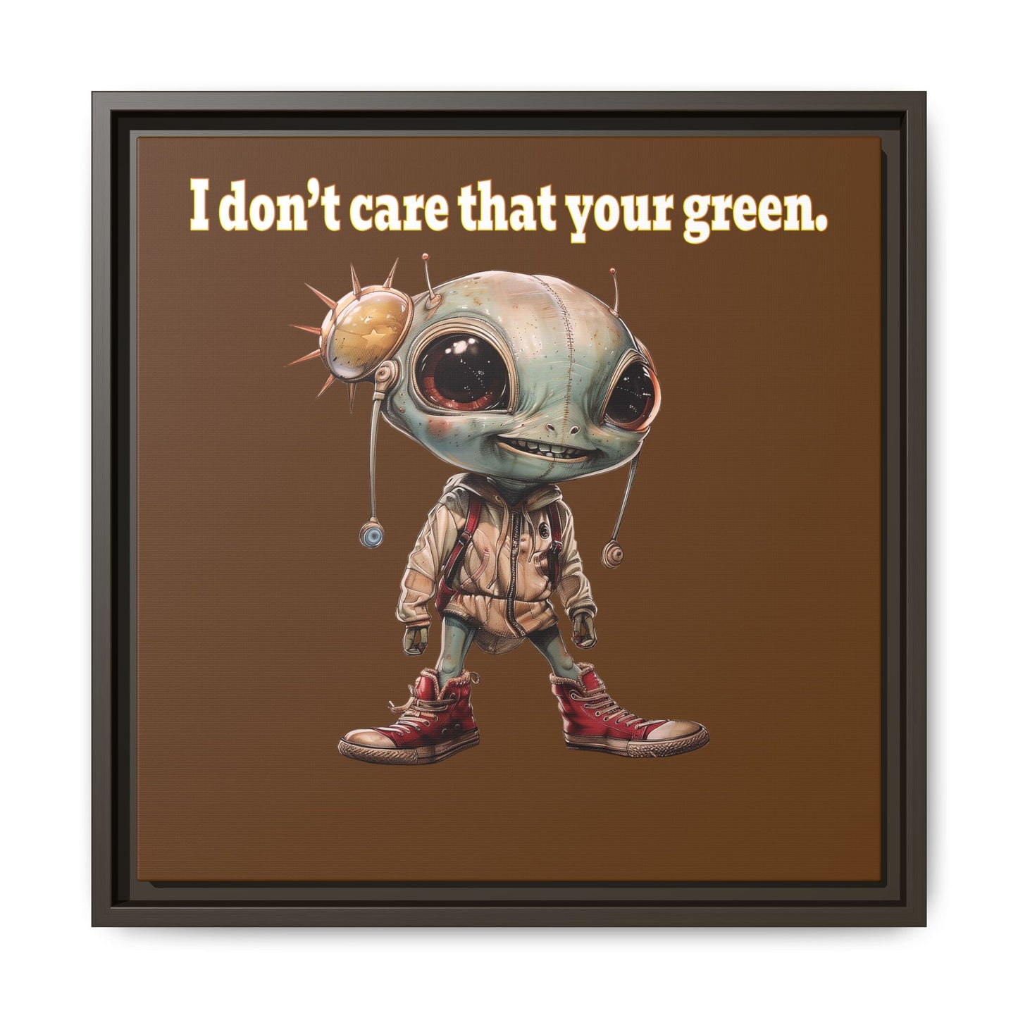 I don't care that your green - framed canvas art (brown)