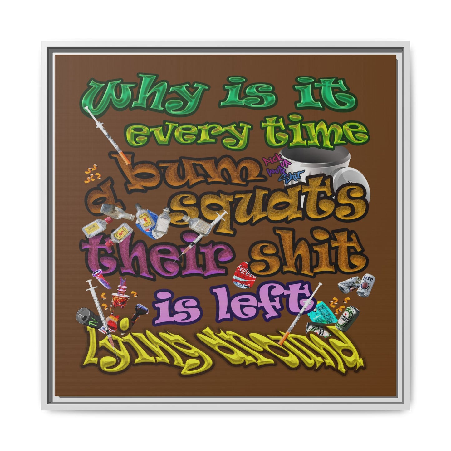 the bum's shit - framed canvas art (brown)