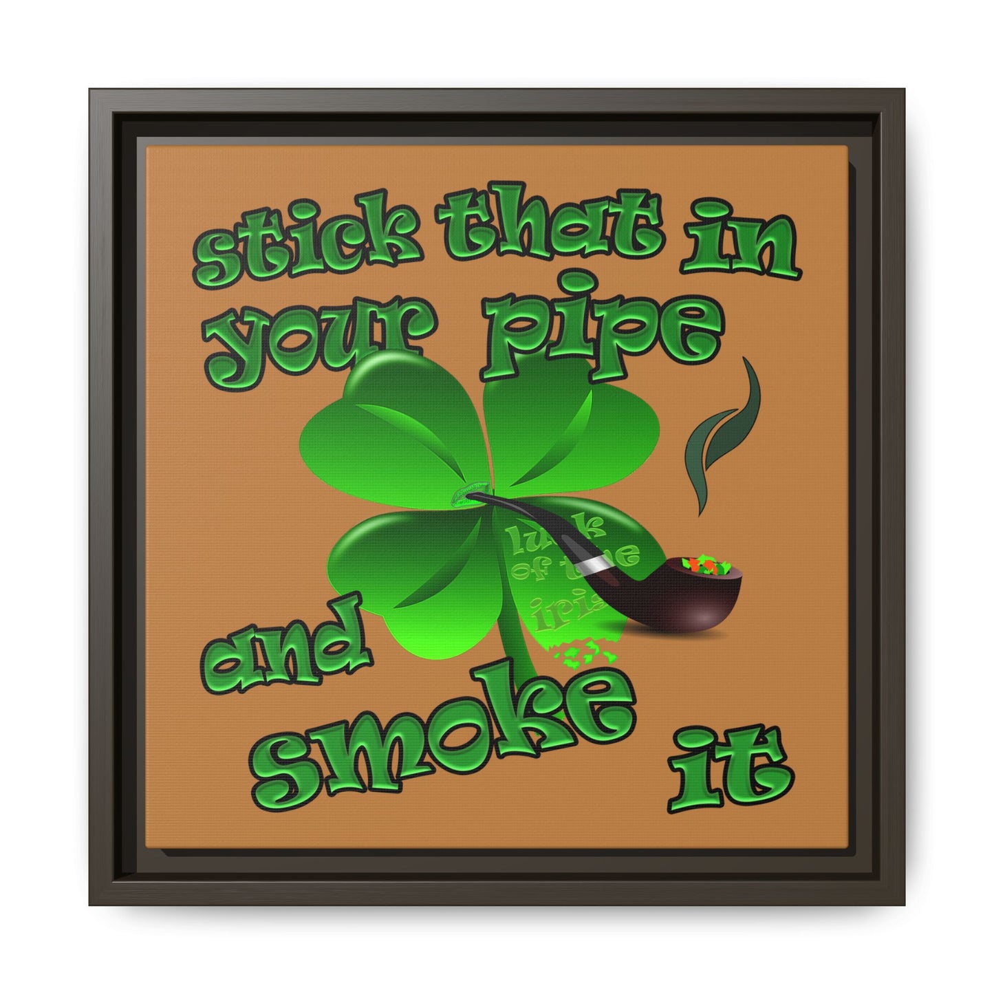 stick that in your pipe and smoke it - framed canvas art (light brown)