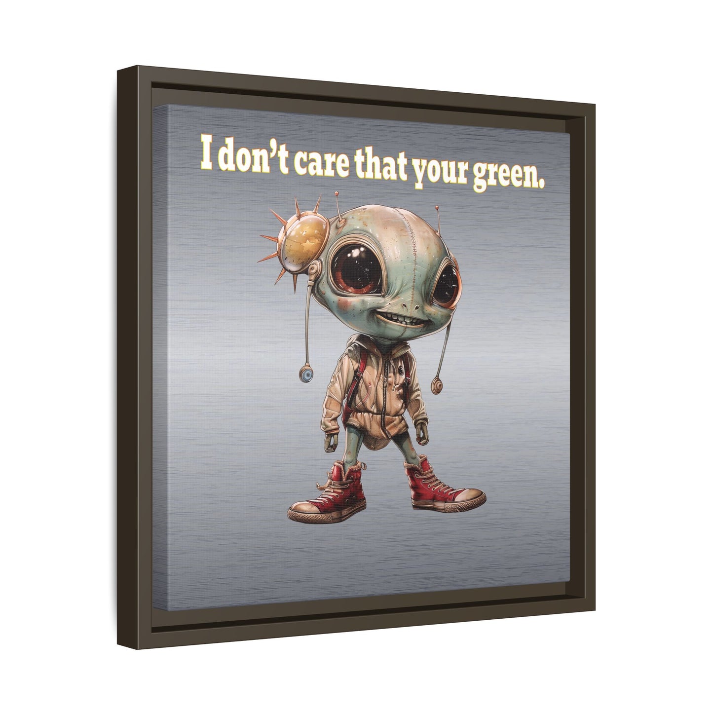 I don't care that your green - framed canvas art (brushed nickel)