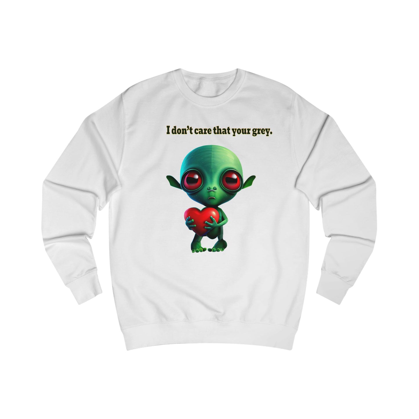 I don't care that your grey - Men's Sweatshirt