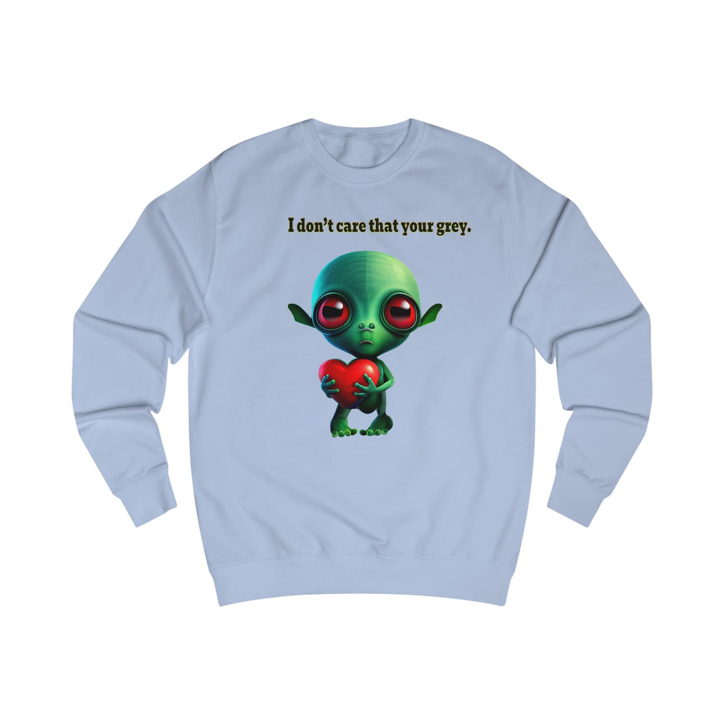 I don't care that your grey - Men's Sweatshirt