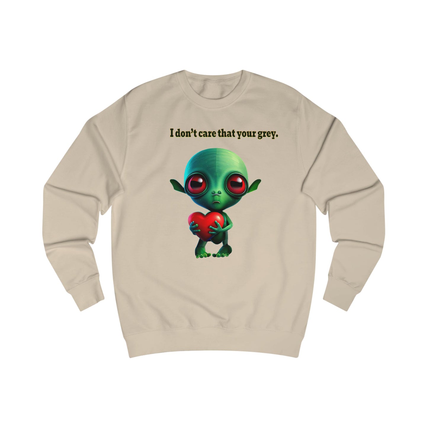 I don't care that your grey - Men's Sweatshirt