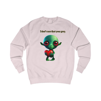 I don't care that your grey - Men's Sweatshirt