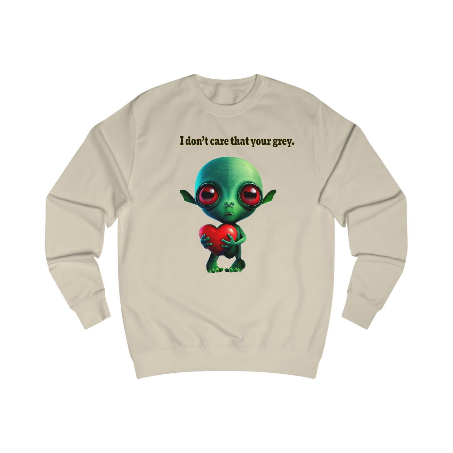 I don't care that your grey - Men's Sweatshirt