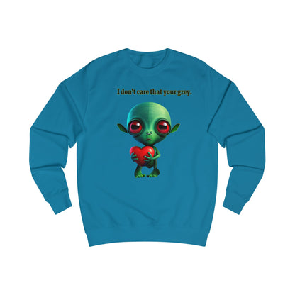 I don't care that your grey - Men's Sweatshirt