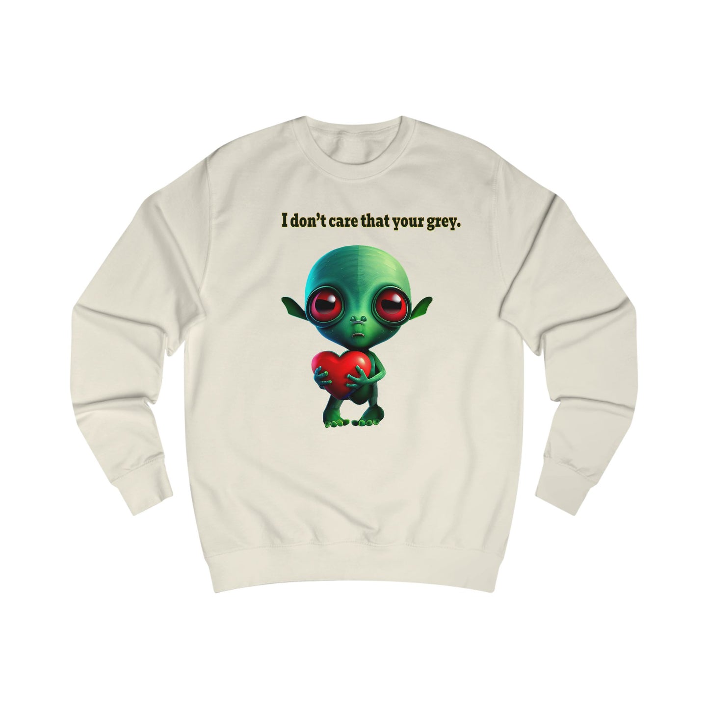 I don't care that your grey - Men's Sweatshirt
