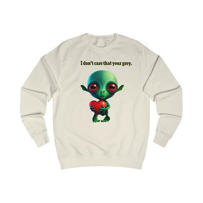 I don't care that your grey - Men's Sweatshirt