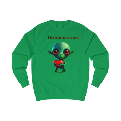 I don't care that your grey - Men's Sweatshirt