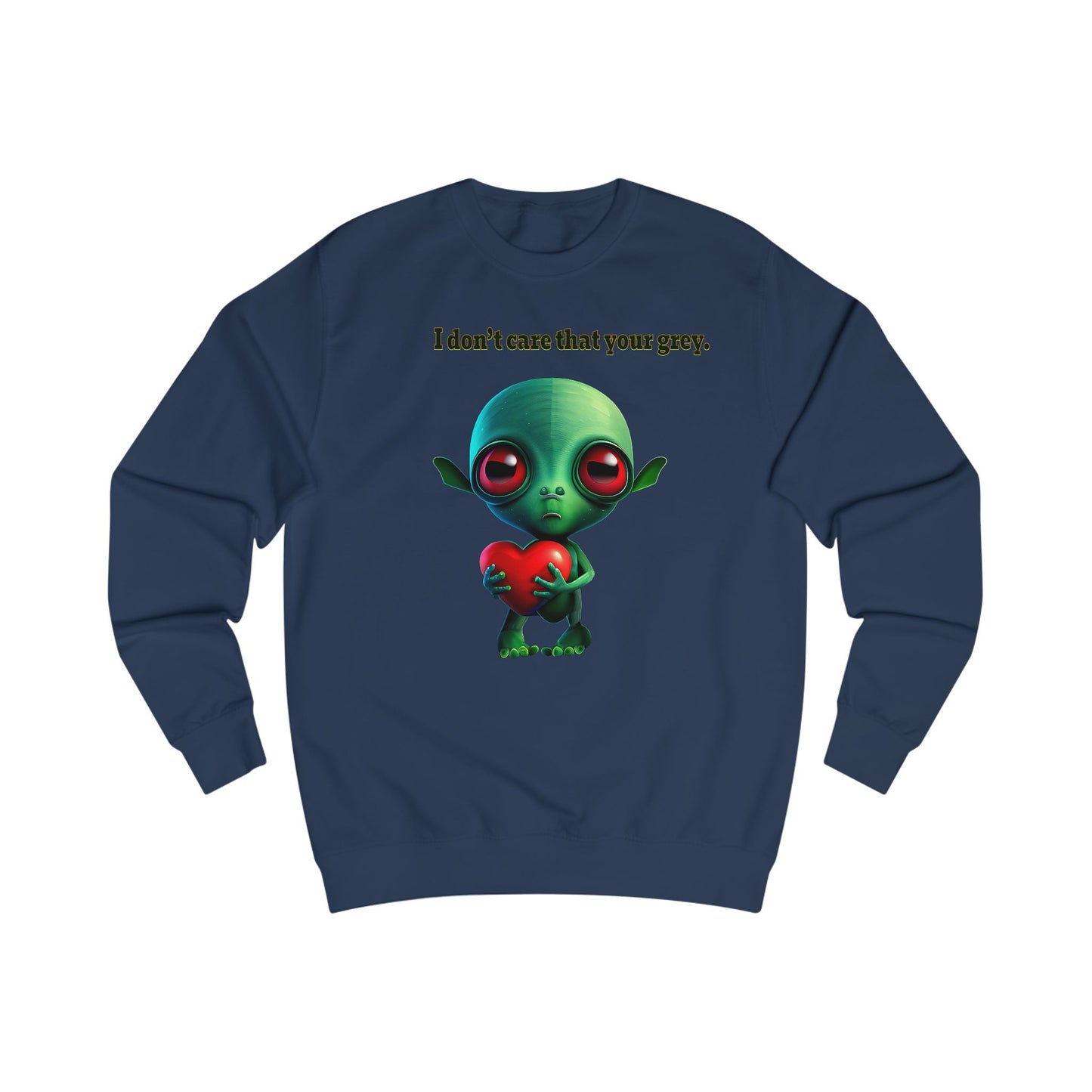 I don't care that your grey - Men's Sweatshirt