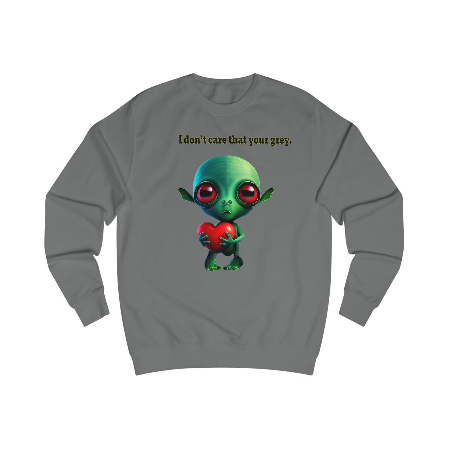 I don't care that your grey - Men's Sweatshirt