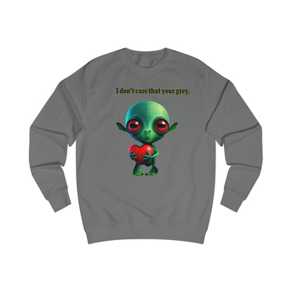 I don't care that your grey - Men's Sweatshirt