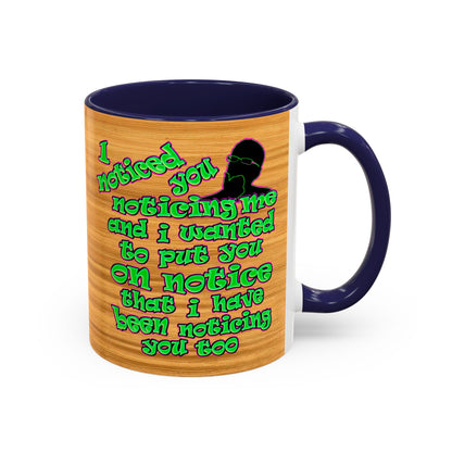 noticed you noticing - Accent Mug (butterscotch wood finish)