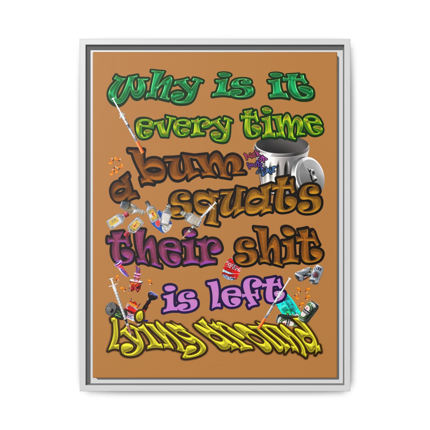 the bum's shit - framed canvas art (light brown)