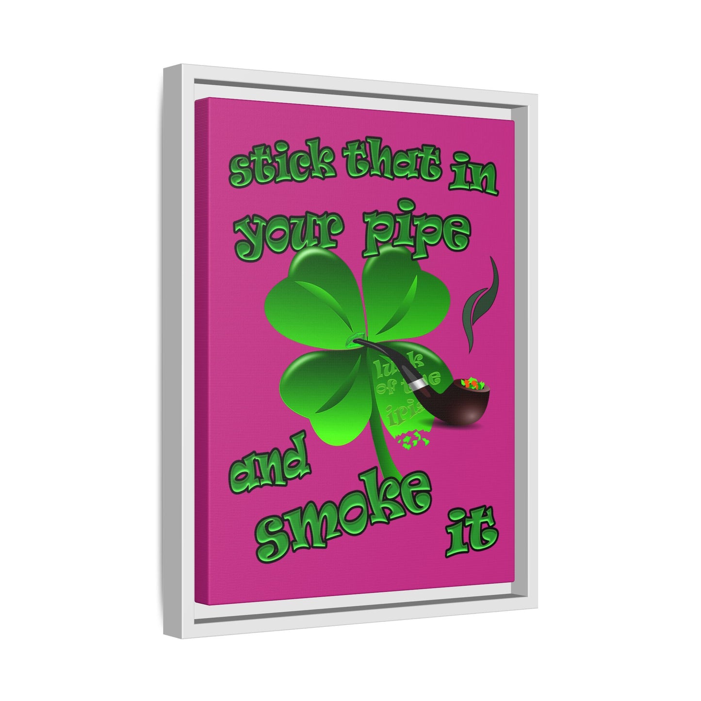 stick that in your pipe and smoke it - framed canvas art (pink)