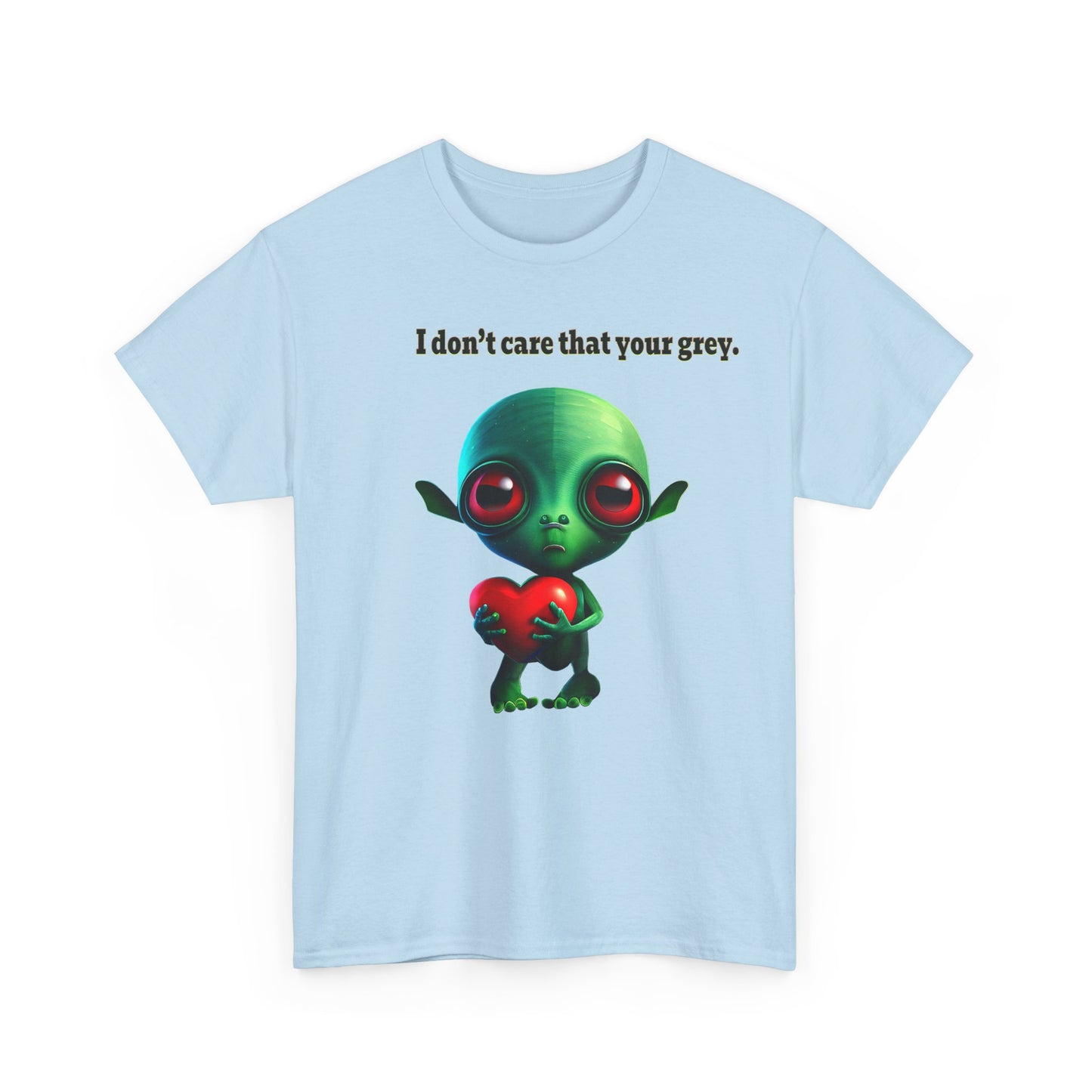 I don't care that your grey - Unisex Heavy Cotton Tee