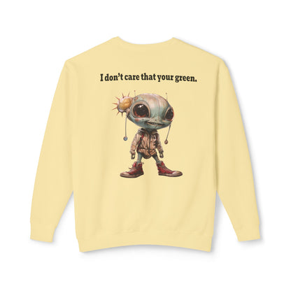 I don't care that your grey - Unisex Lightweight Crewneck Sweatshirt