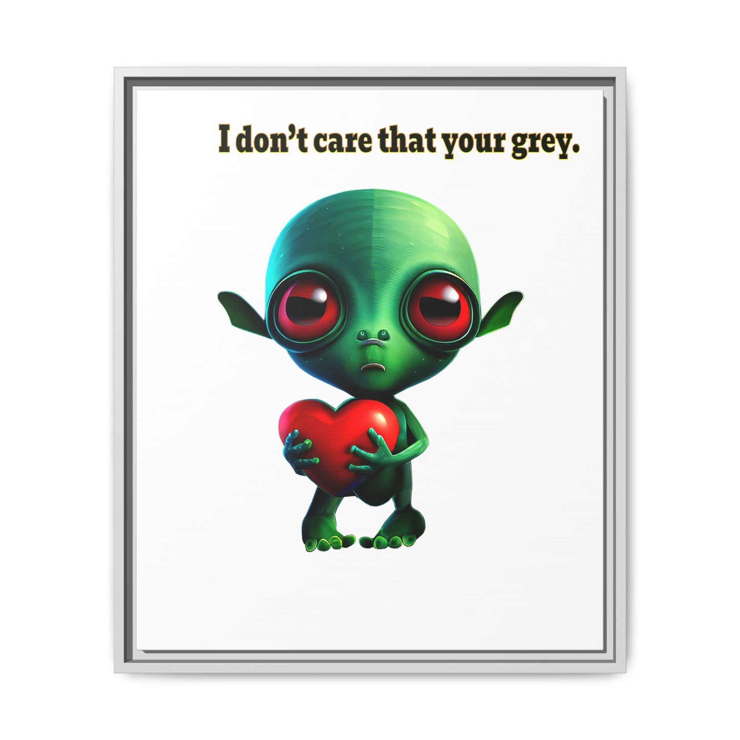 I don't care that your grey - framed canvas art (white)