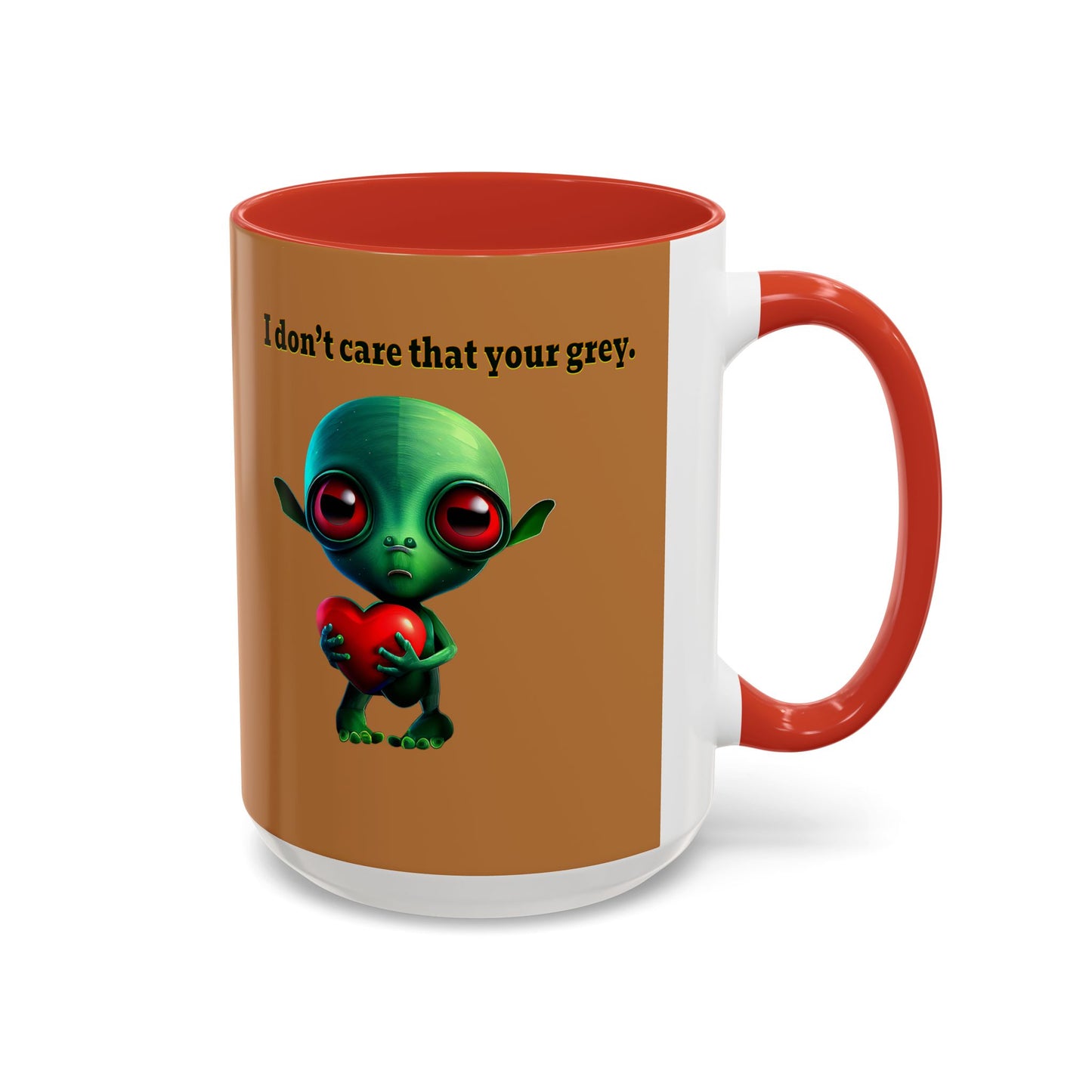 I don't care that your grey - Accent Mug (light brown)