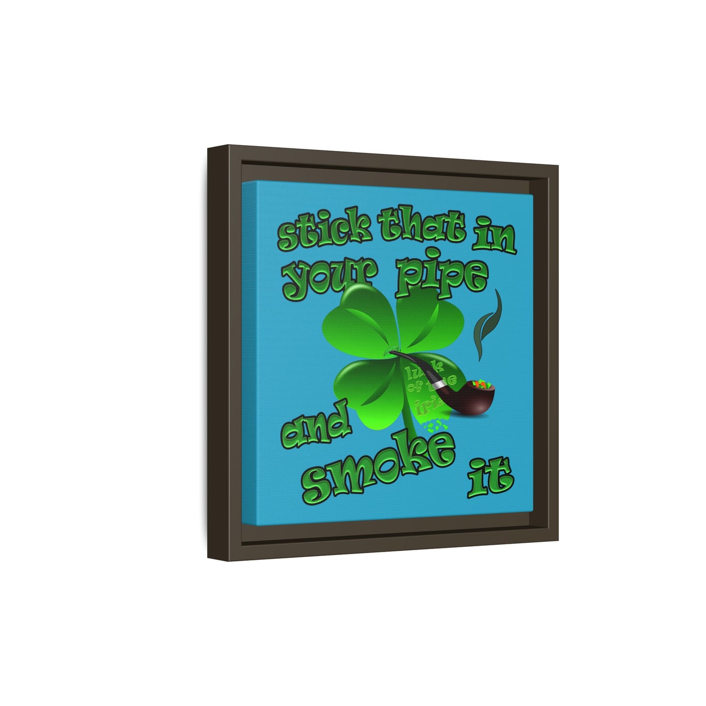stick that in your pipe and smoke it - framed canvas art (turquoise)